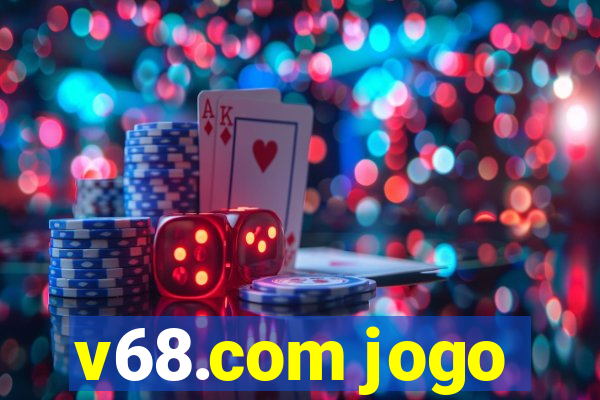 v68.com jogo